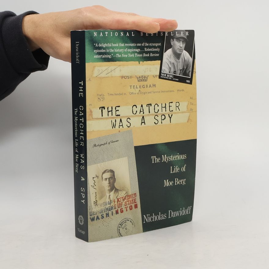 Nicholas Dawidoff The Catcher Was a Spy
