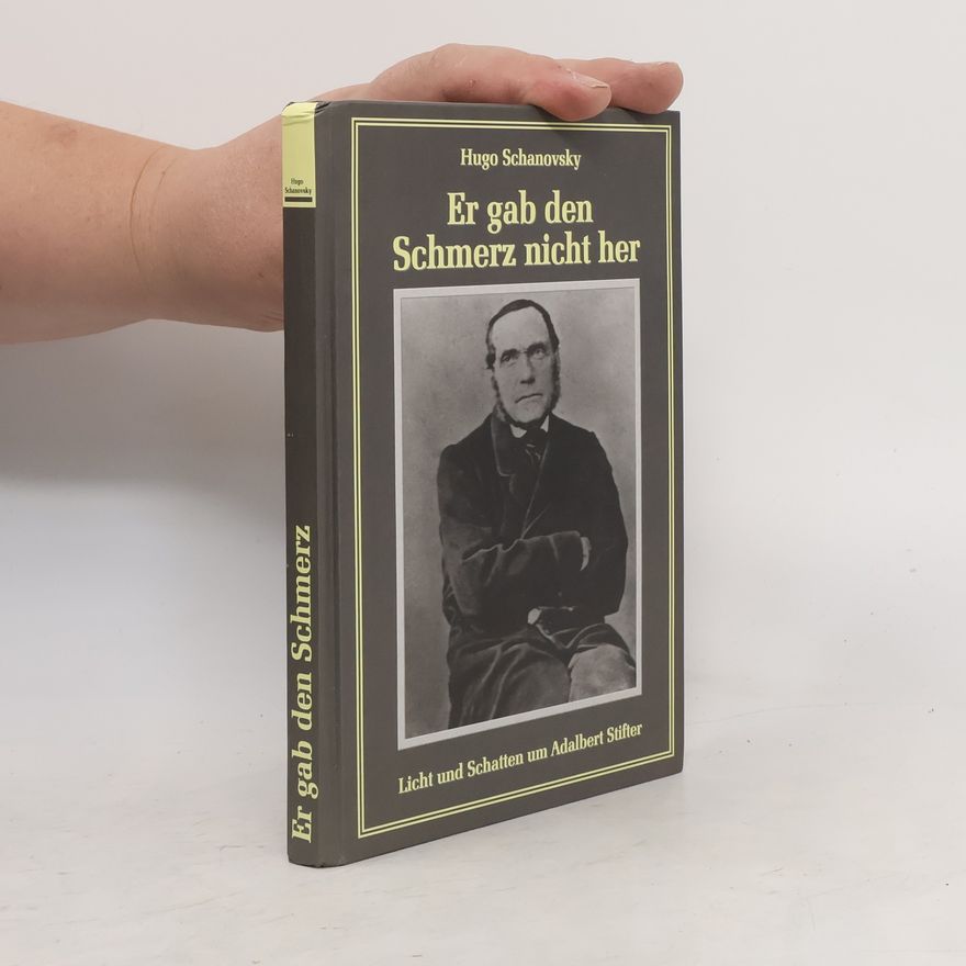 Hugo Schanovsky Er gab den Schmerz nicht her