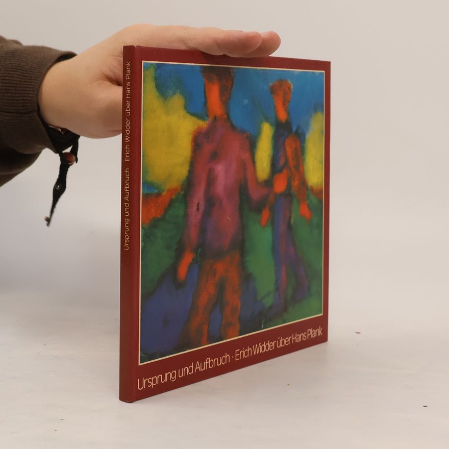 Erich Widder Ursprung und Aufbruch. Erich Widder uber Hans Plank