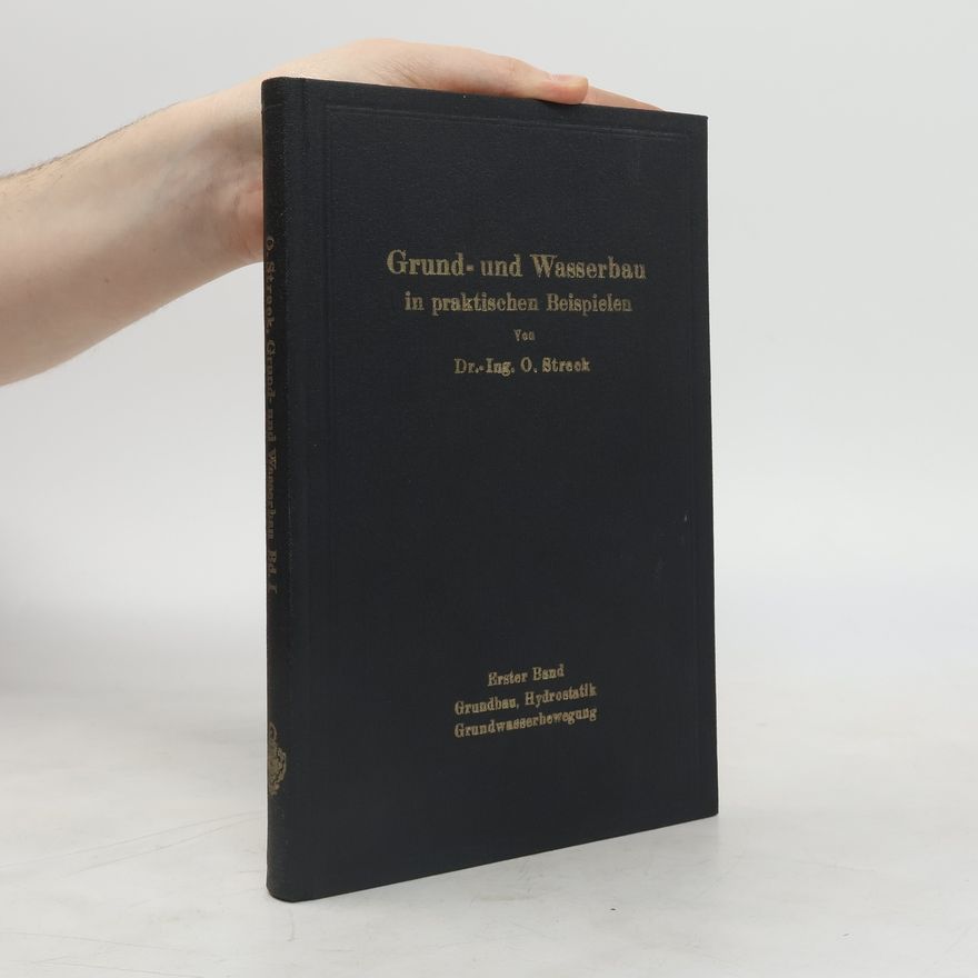 Otto Streck Grund- und Wasserbau in praktischen Beispiele 1