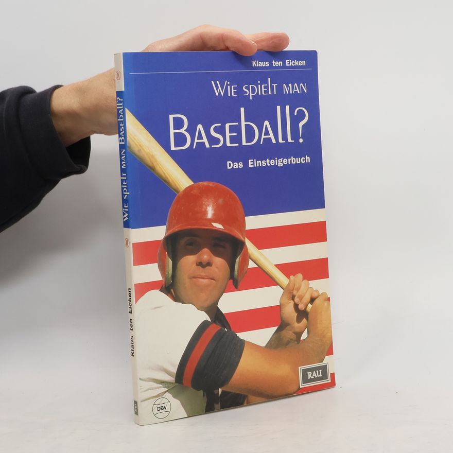 Klaus TenEicken Wie spielt man Baseball
