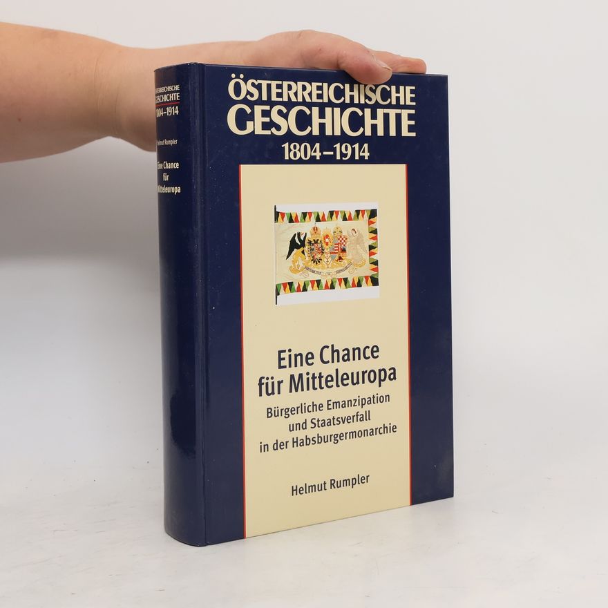 Helmut Rumpler Österreichische Geschichte 1804 - 1914