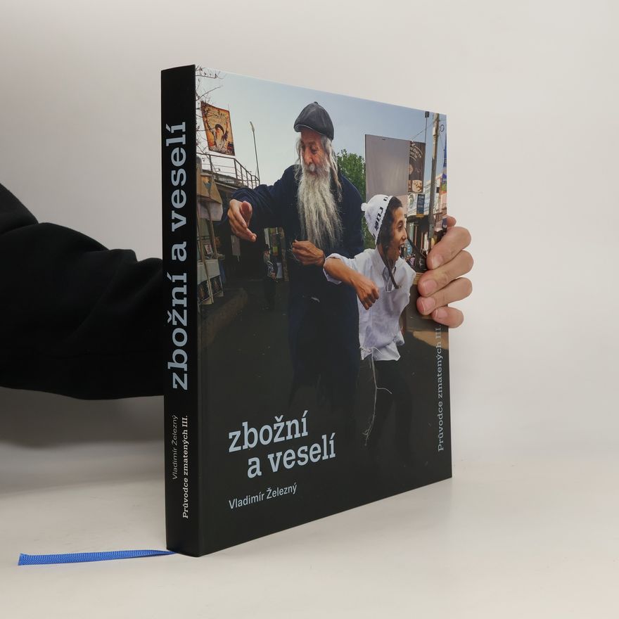 Vladimír Železný Průvodce zmatených III. Zbožní a veselí