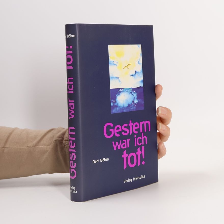 Gert Böhm Gestern war ich tot