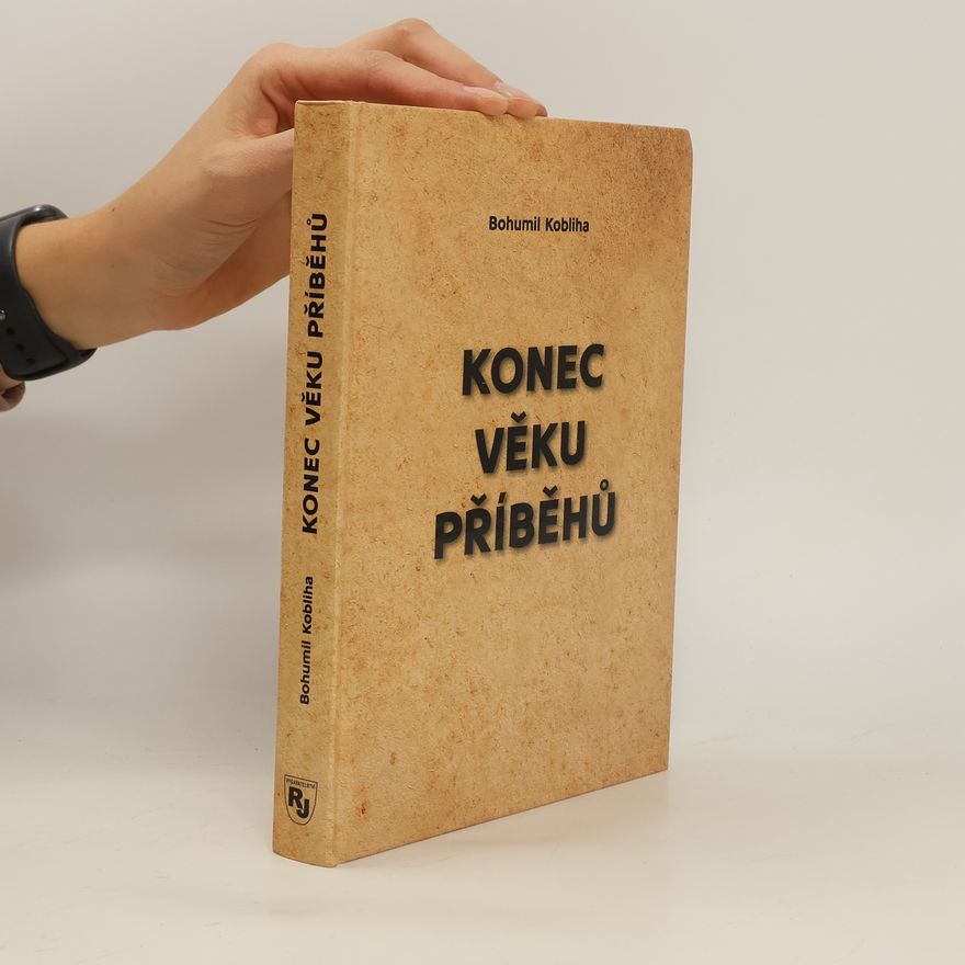 Bohumil Kobliha Konec věku příběhů