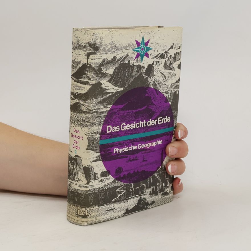 Ernst Neef Das Gesicht der Erde. Physische Geographie