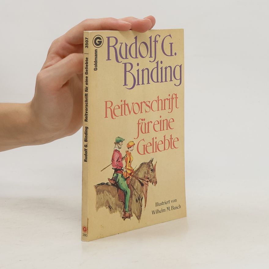 Rudolf G. Binding Reitvorschrift für eine Geliebte