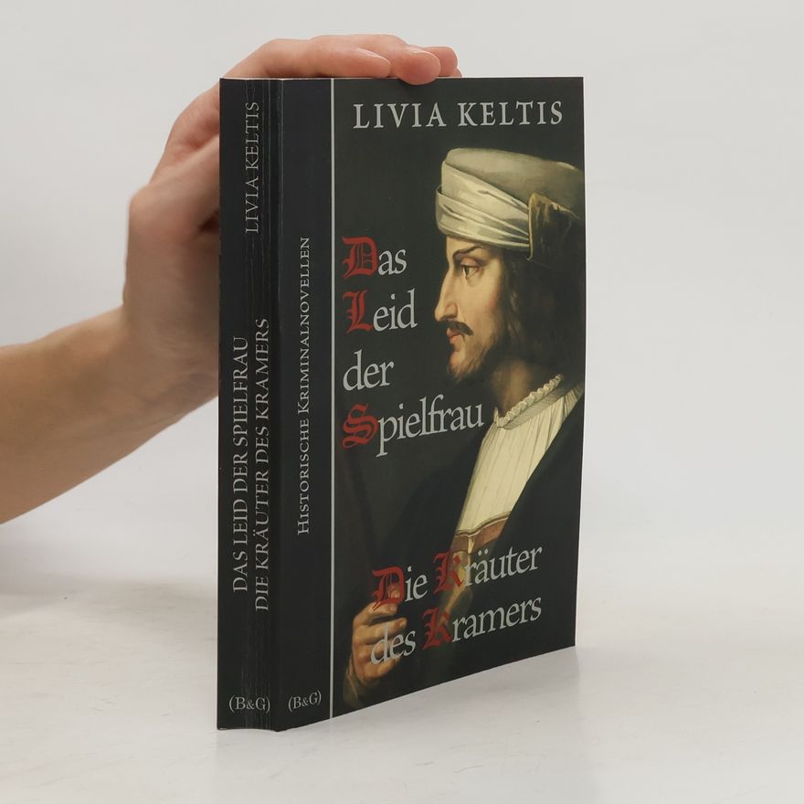 Livia Keltis Das Leid der Spielfrau / Die Kräuter des Kramers
