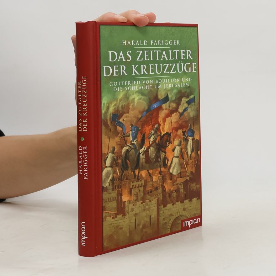 Harald Parigger Das Zeitalter der Kreuzzüge
