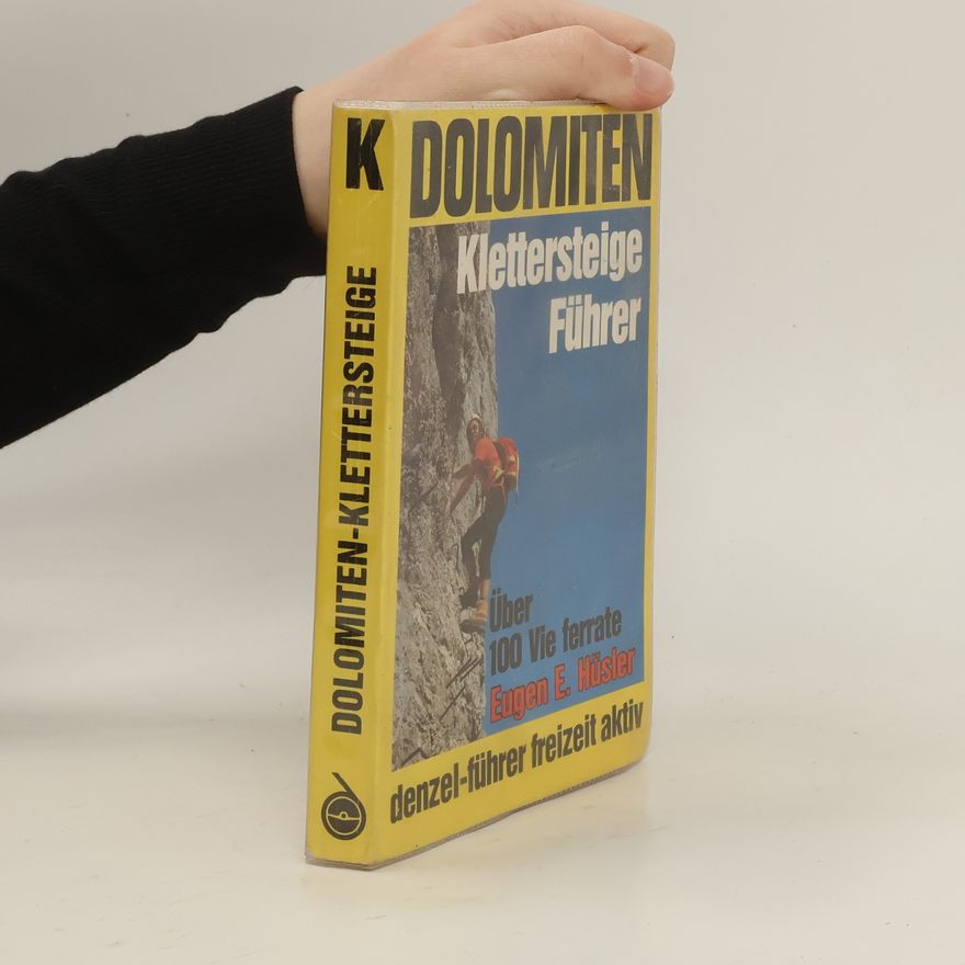 Eugen Eduard Hüsler Dolomiten-Klettersteige-Führer