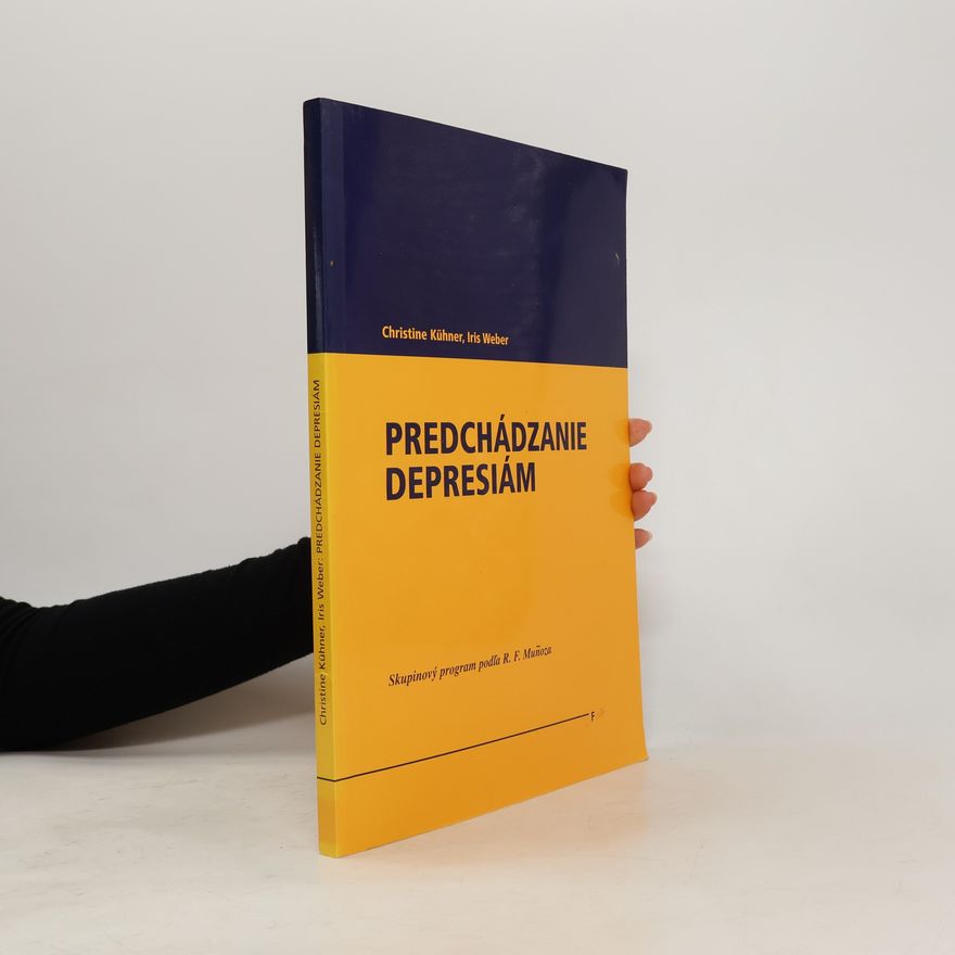 Iris Weber Predchádzanie depresiám. Skupinový program podľa R.F. Muňoza