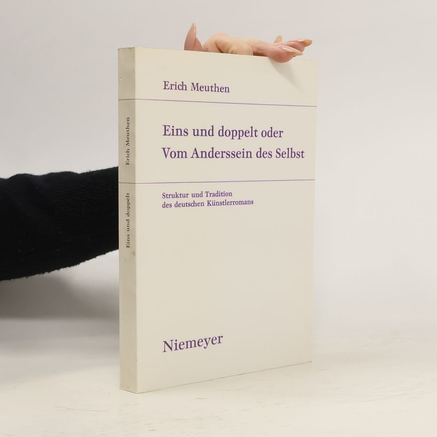 Erich Meuthen Eins und doppelt oder vom Anderssein des Selbst