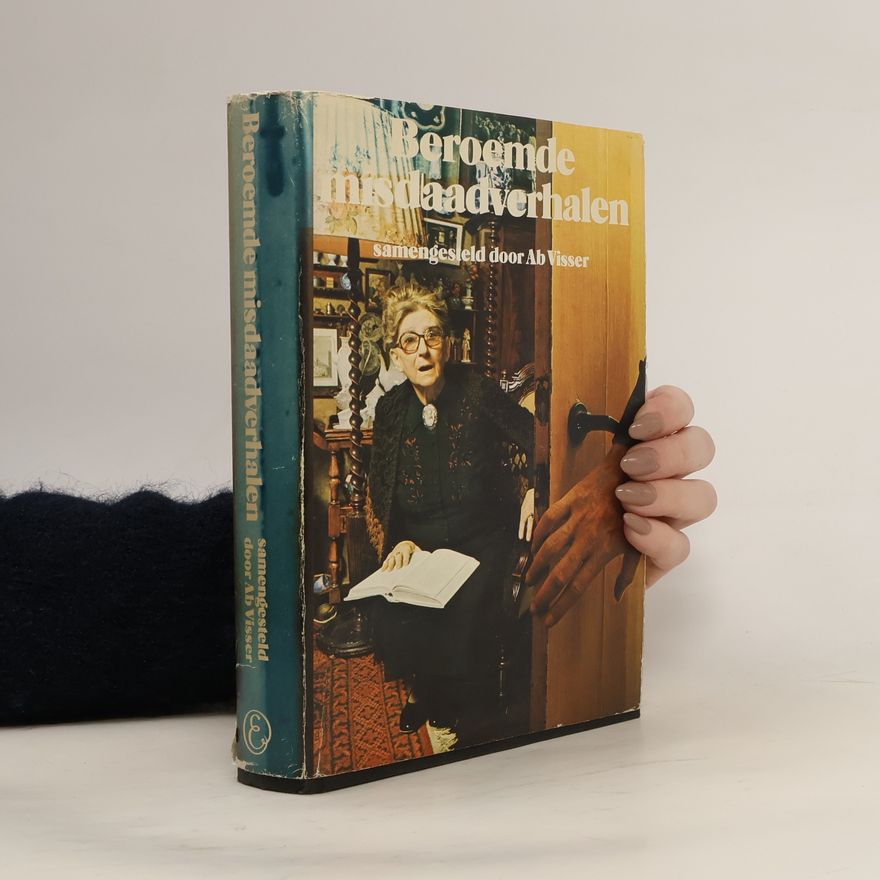 Ab Visser Beroemde misdaadverhalen
