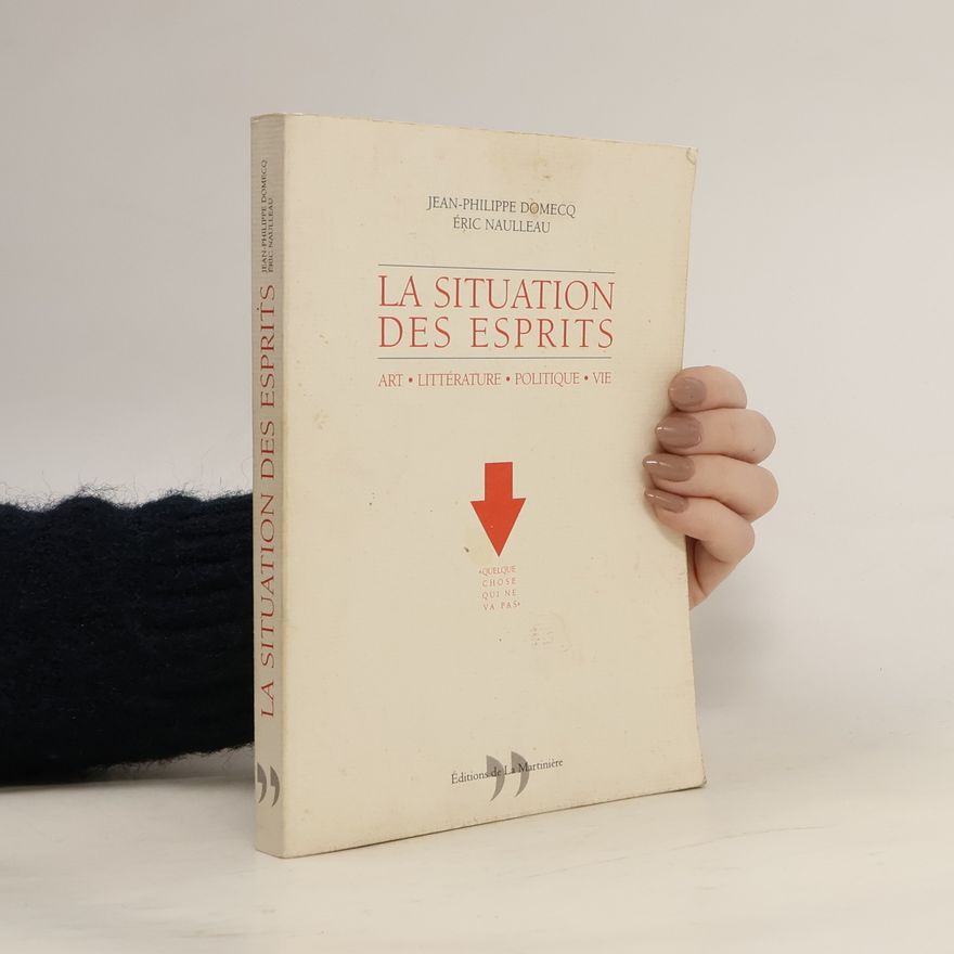 Jean-Philippe Domecq La situation des esprits