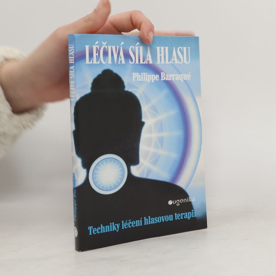Philippe Barraqué Léčivá síla hlasu