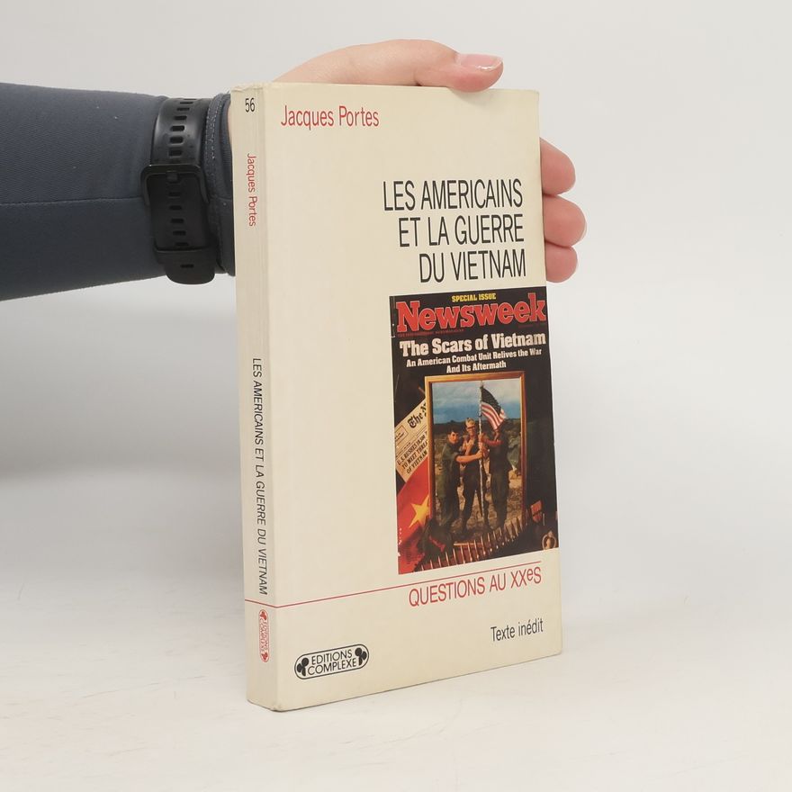 Jacques Portes Les Américains et la guerre du Vietnam