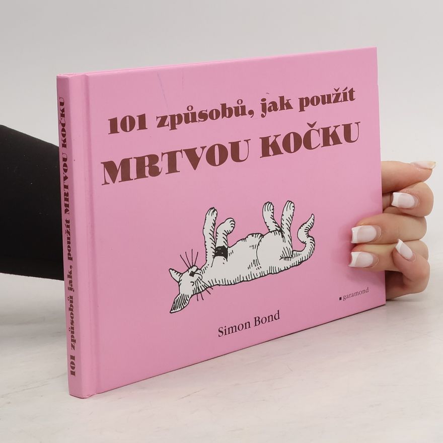 Simon Bond 101 způsobů, jak použít mrtvou kočku