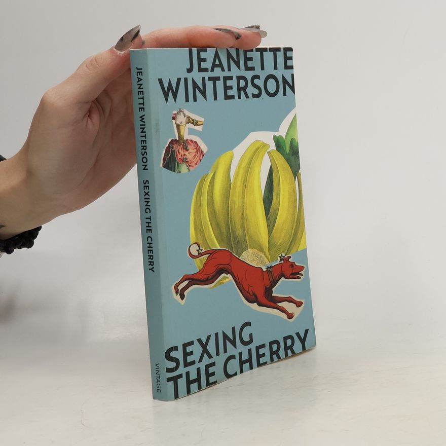 Jeanette Winterson Sexing the Cherry