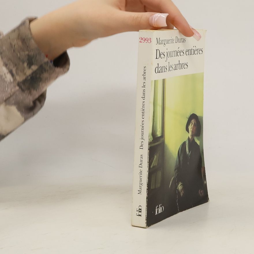 Marguerite Duras Des Journées entières dans les arbres