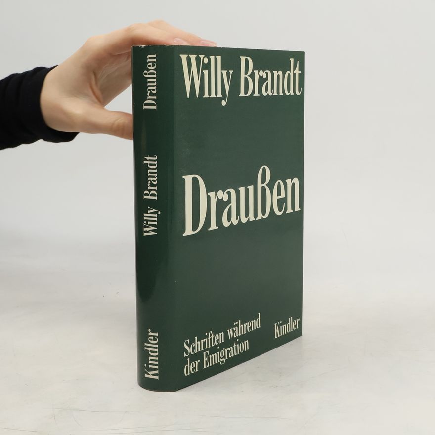 Willy Brandt Draußen. Schriften während der Emigration