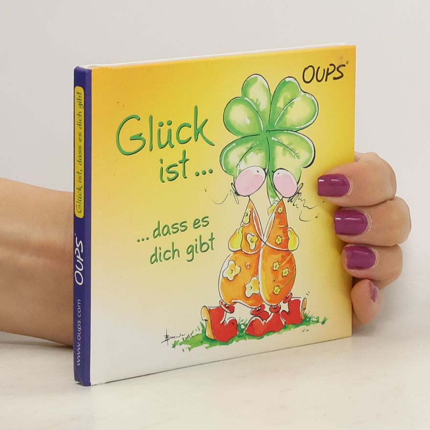 Kurt Hörtenhuber Glück ist, dass es dich gibt