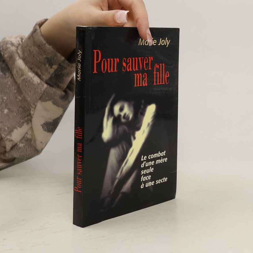 Marie Joly Pour sauver ma fille