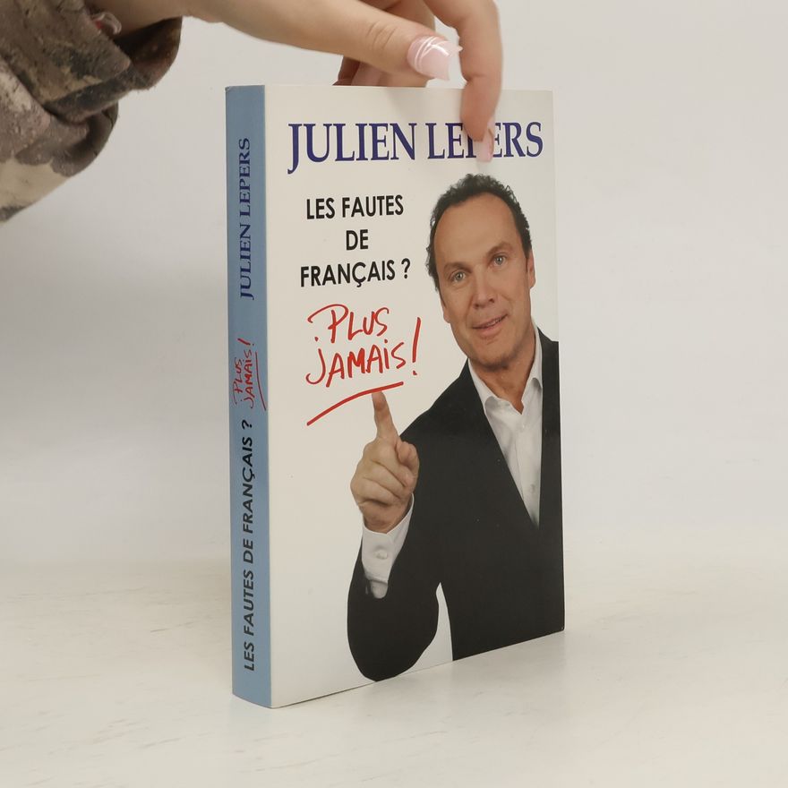 Julien Lepers Les fautes de français ? Plus jamais !