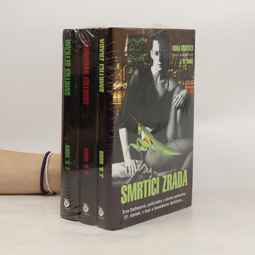 Nora Roberts Smrtící zrada. Smrtící setkání. Smrtící svůdnost