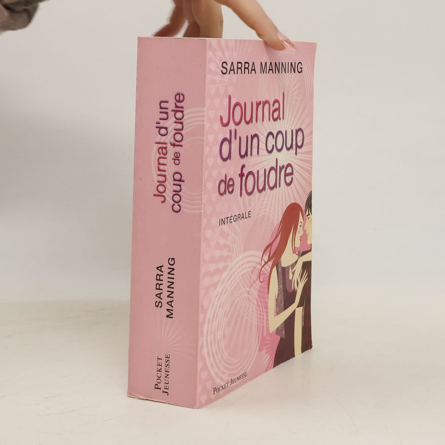 Sarra Manning Journal d'un coup de foudre - intégrale