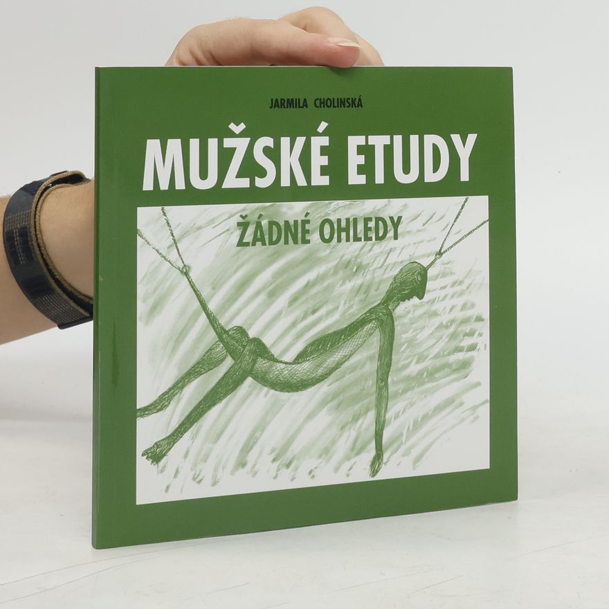 Jarmila Cholinská Mužské etudy - žádné ohledy