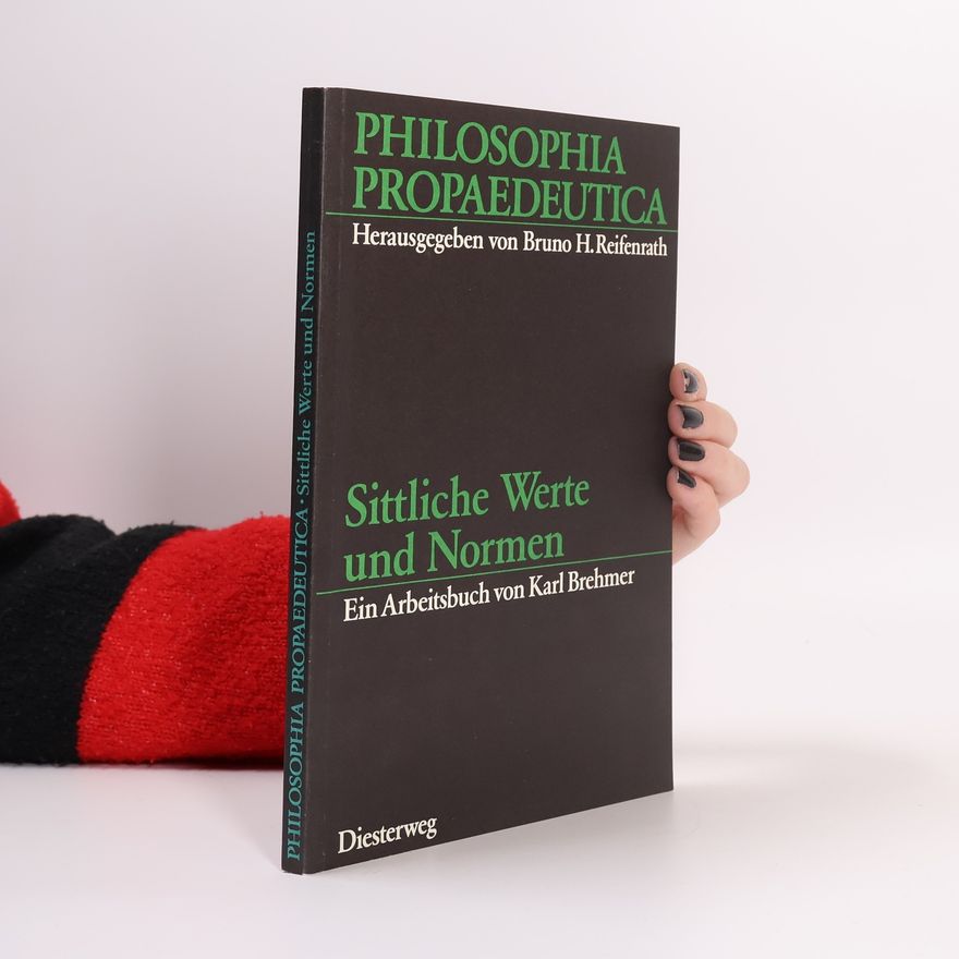 Karl Brehmer Sittliche Werte und Normen