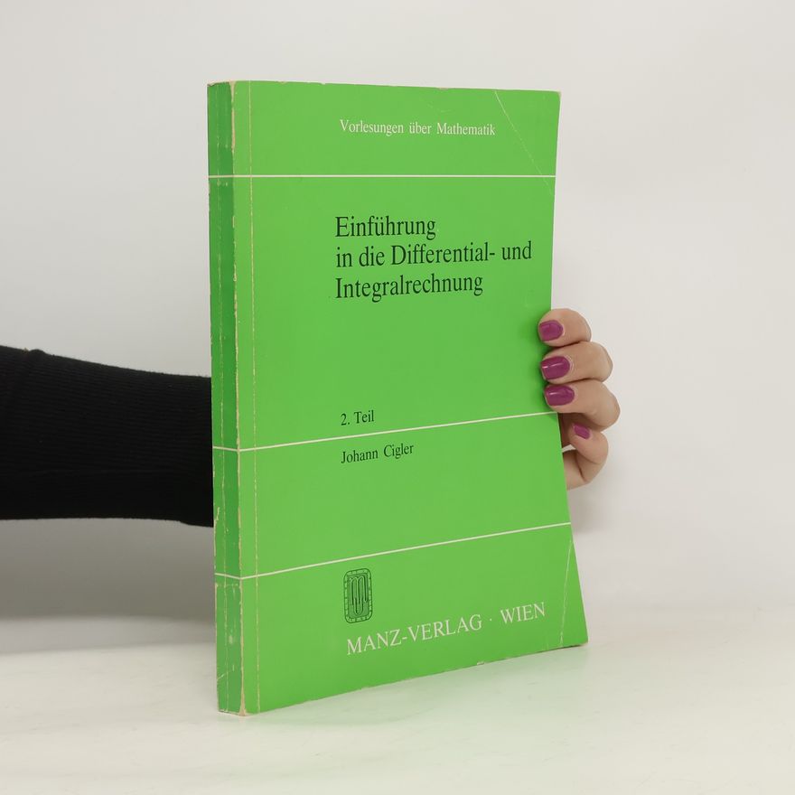 Johann Cigler Einführung in die Differential- und Integralrechnung