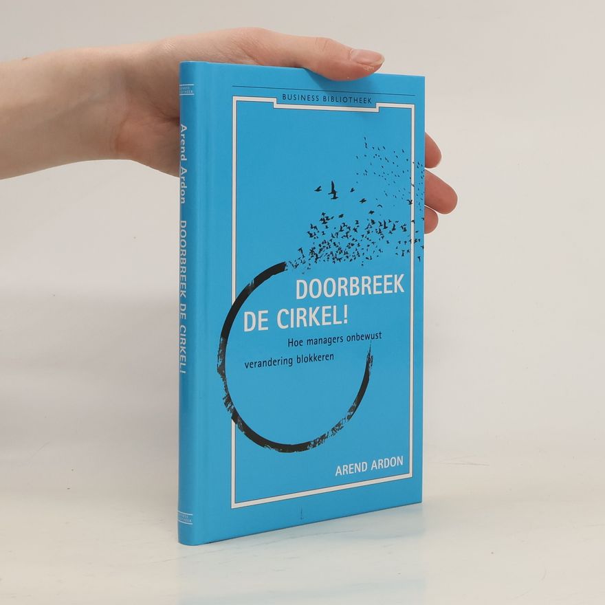 Arend Ardon Business Bibliotheek: Doorbreek de cirkel!