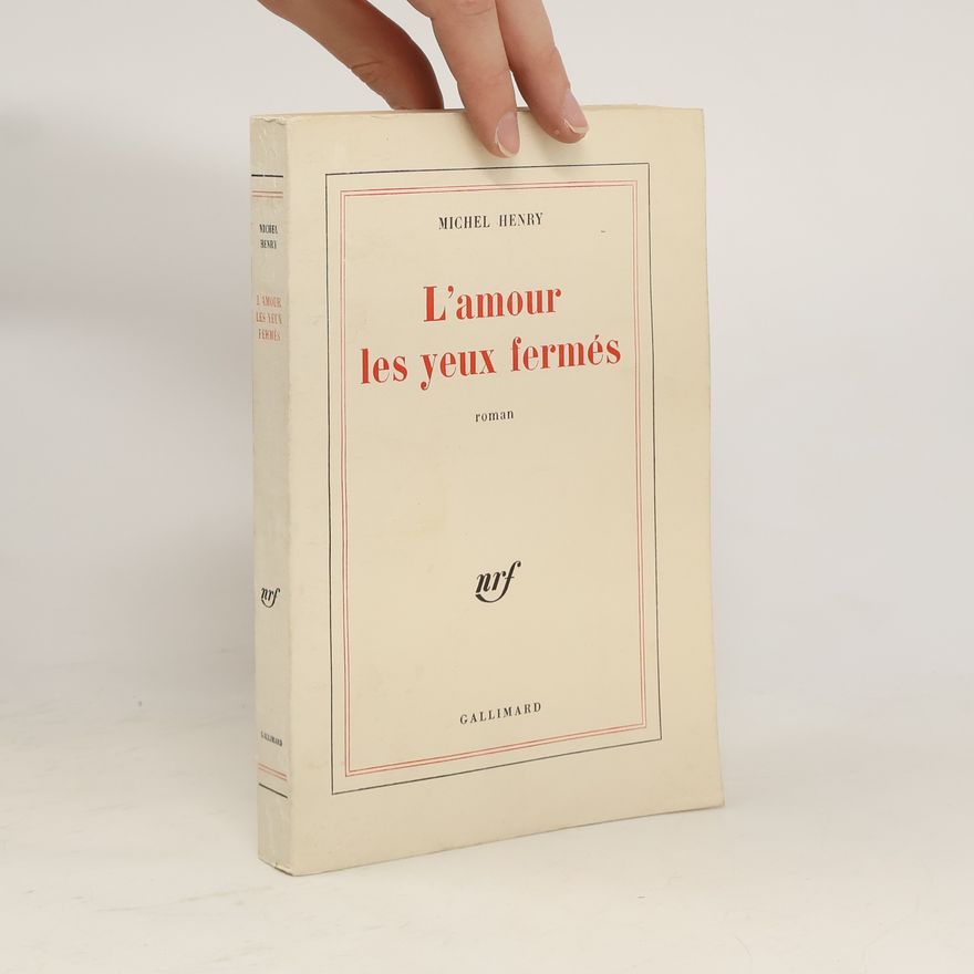 Michel Henry L'Amour les yeux fermés