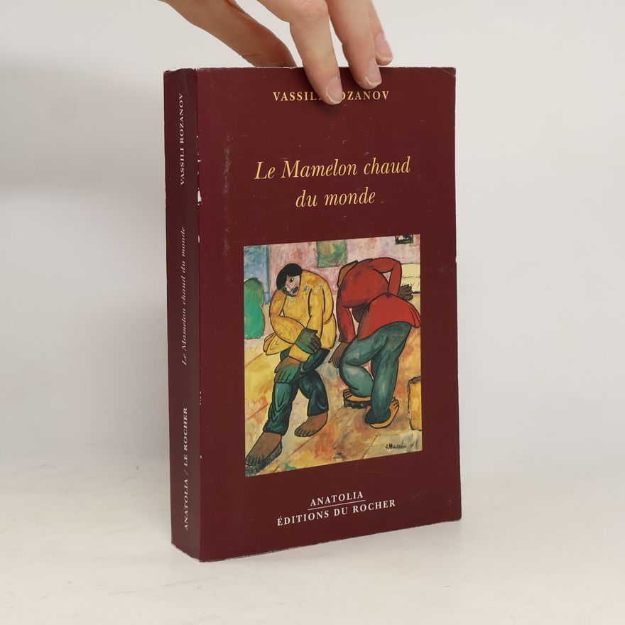 Vasili Vasilievitch Rozanov Anatolia: Le mamelon chaud du monde