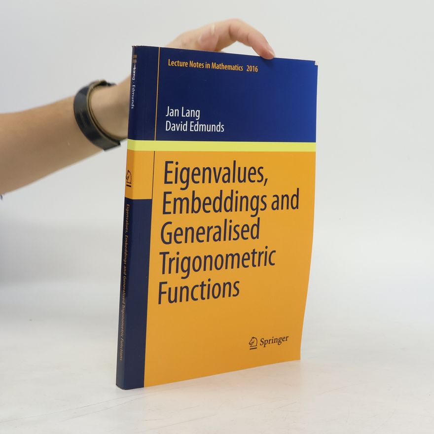 Jan Lang Eigenvalues, embeddings and generalised trigonometric functions