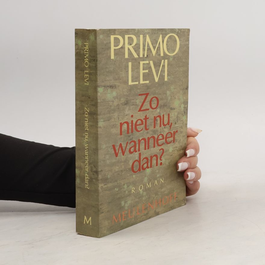 Primo Levi Zo niet nu, wanneer dan?
