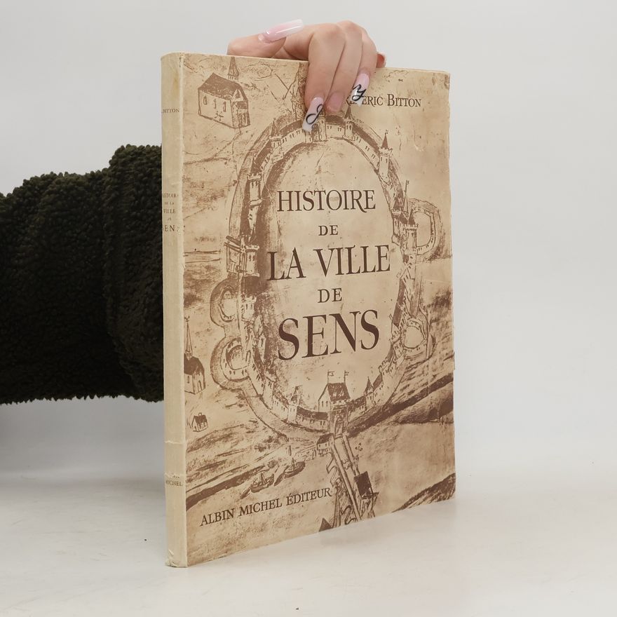Frédéric Bitton Histoire de la Ville de Sens