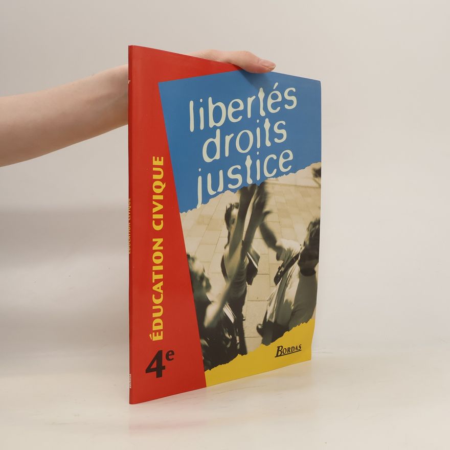 Collectif d'auteurs Libertés droits justice 4e. Éducation civique