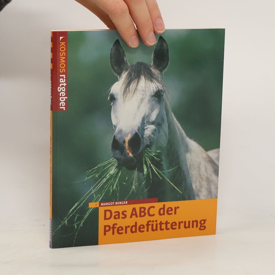 Margot Berger Das ABC der Pferdefütterung