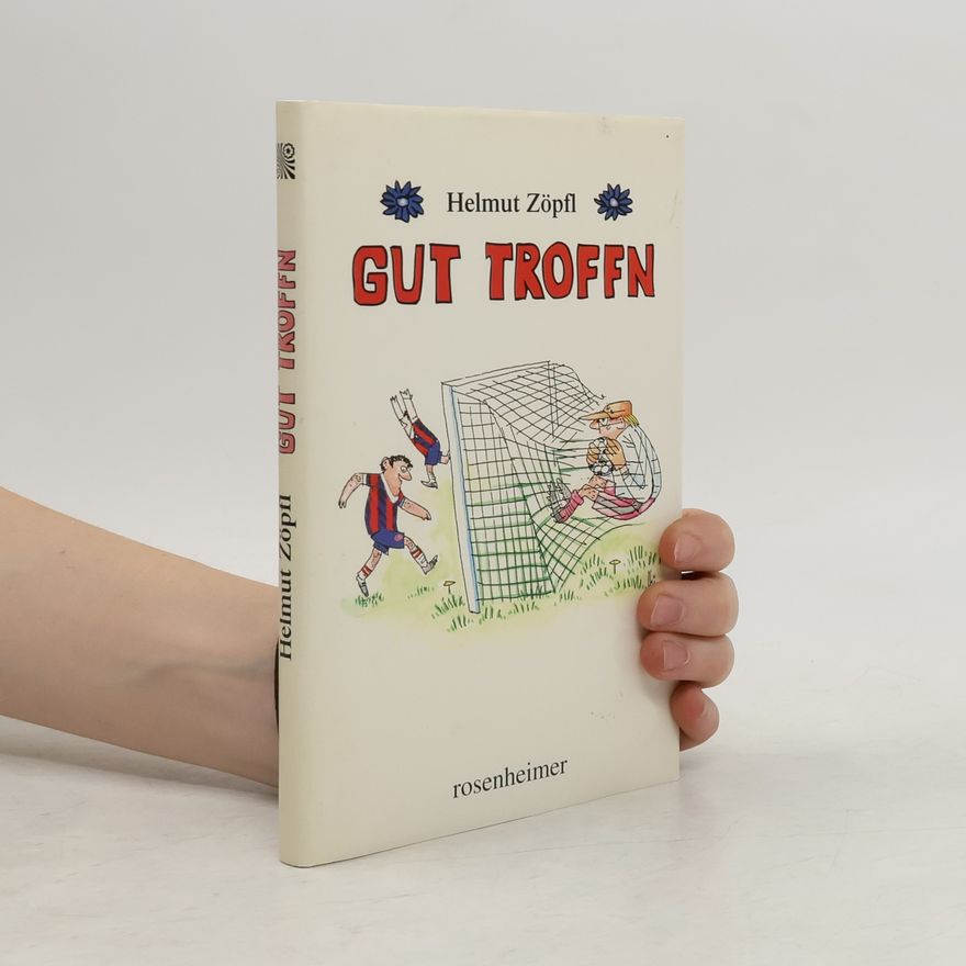 Helmut Zöpfl Gut troffn