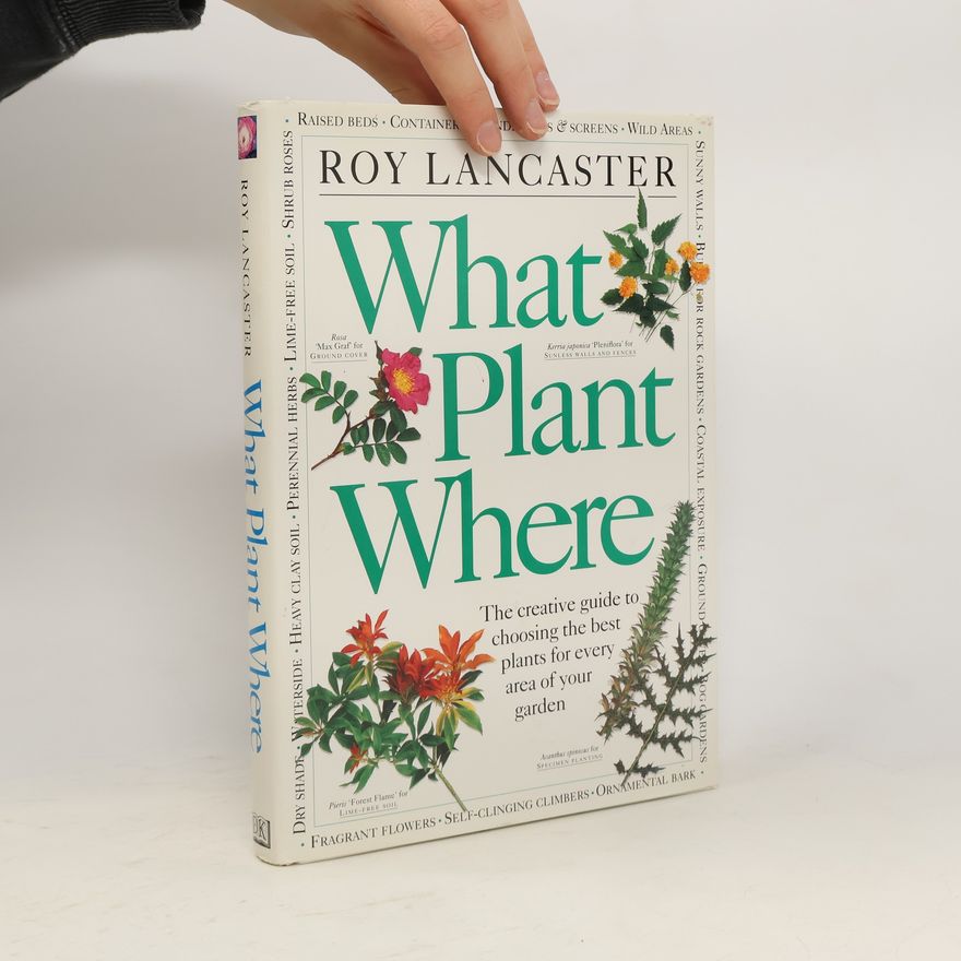 Roy Lancaster What Plant where