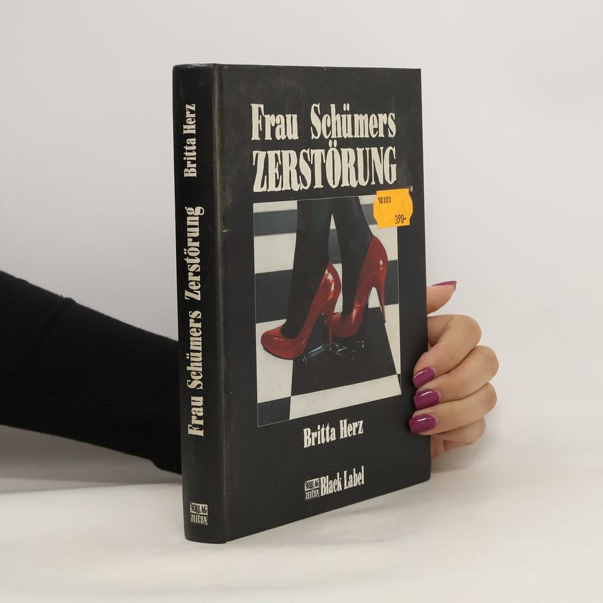 Britta Herz Frau Schümers Zerstörung