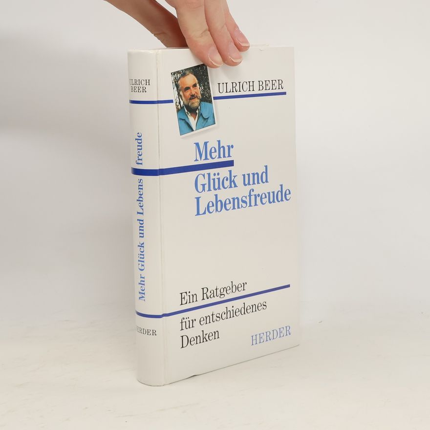 Ulrich Beer Mehr Glück und Lebensfreude