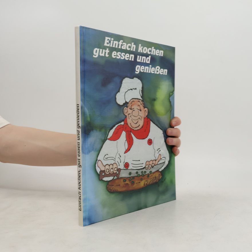 Autorenkollektiv Einfach kochen gut essen und genießen