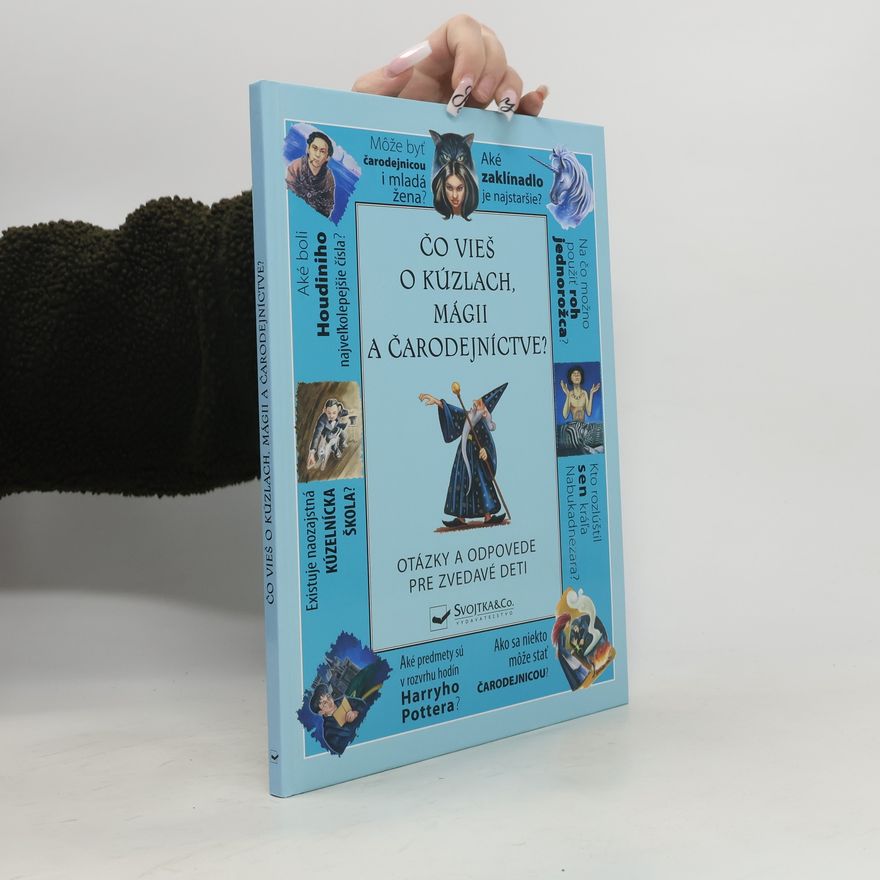 Collectif d'auteurs Čo vieš o kúzlach, mágii a čarodejníctve?
