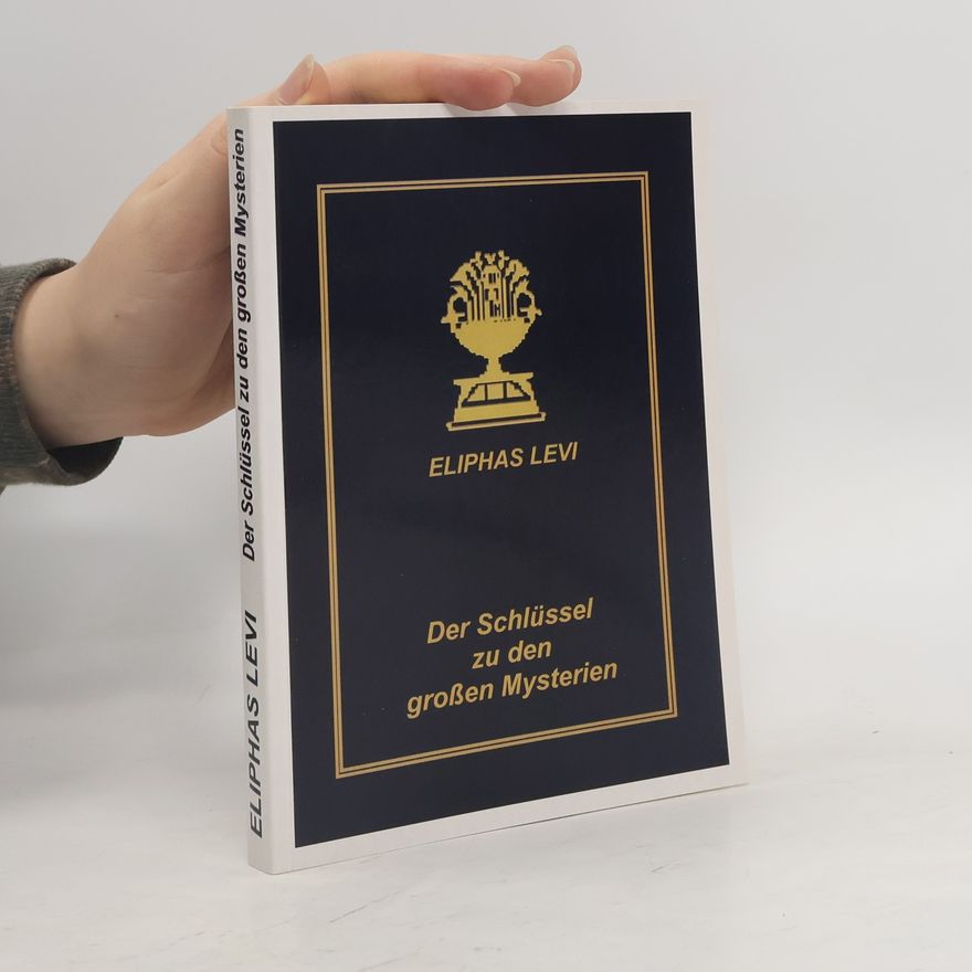 Éliphas Lévi Der Schlüssel zu den großen Mysterien