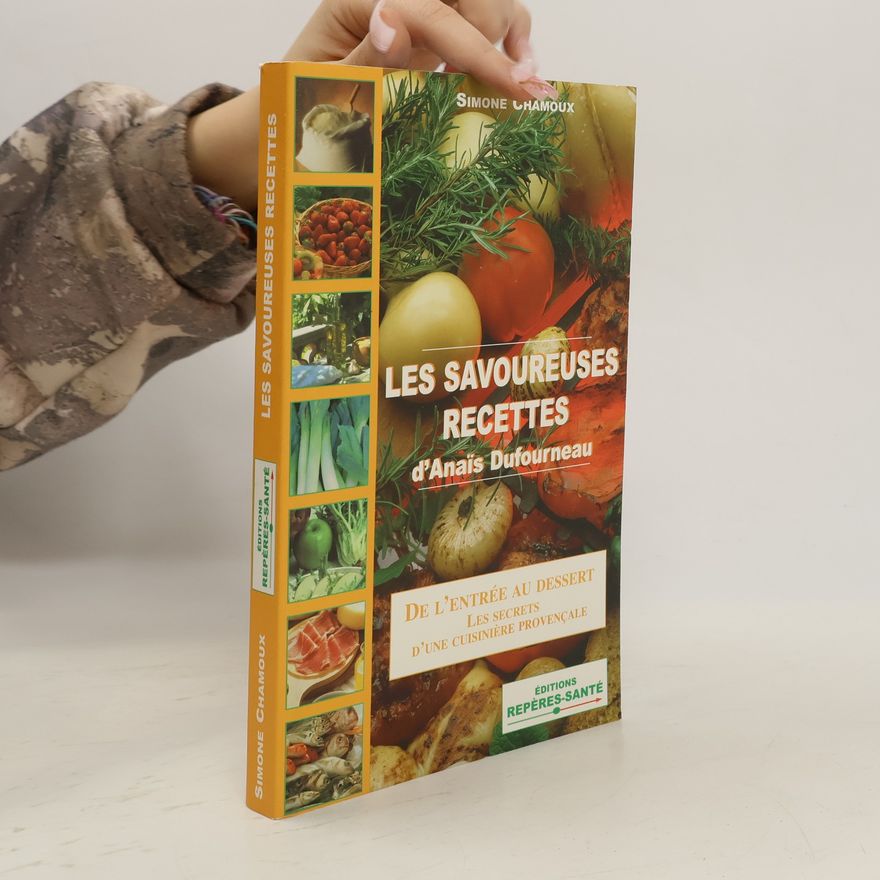 Simone Chamoux Les savoureuses recettes d'Anaïs Dufourneau