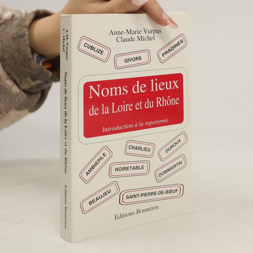 Claude Michel Noms de lieux de la Loire et du Rhône