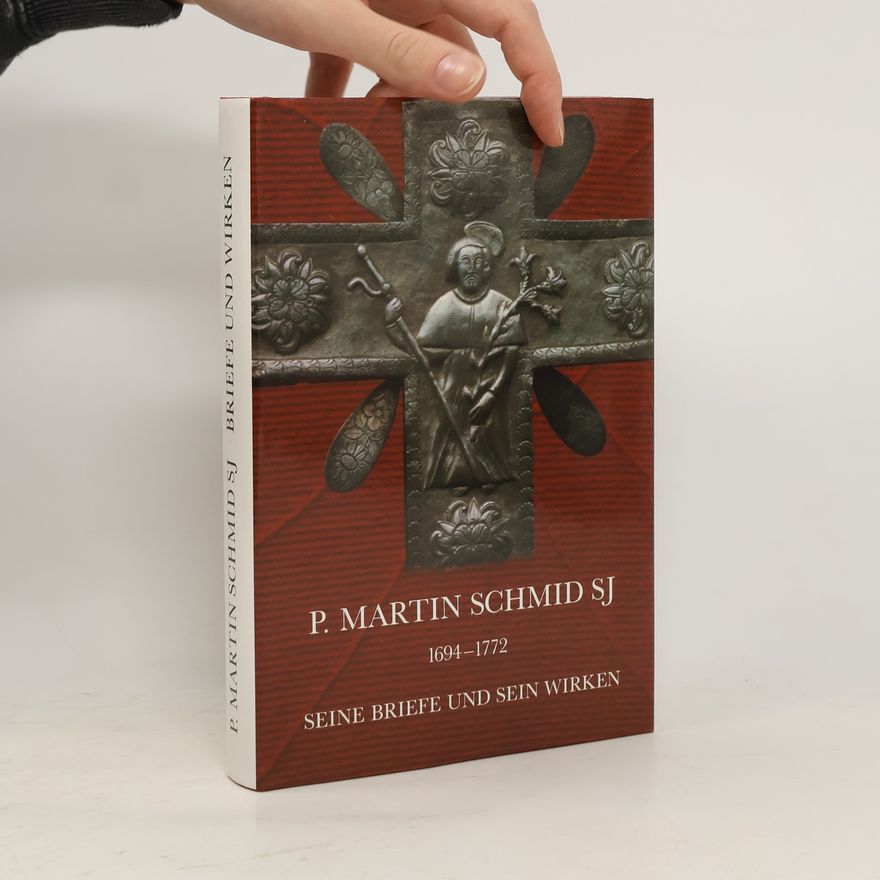 Martin Schmid P. Martin Schmid SJ 1694-1772